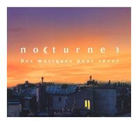 NOCTURNE 3 - Nocturnes 3 des musiques pour rêver
