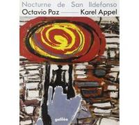 Nocturne de San Ildefonso Octavio Paz (Auteur), Karel Appel (Illustration), Jean Clarence Lambert (Contributions)
