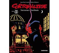 Nocturnes berlinois Hélène Dauniol-Remaud (Traduction), Rubén Pellejero (Dessinateur), Hugo Pratt (Scénario), Juan Díaz Canales (Scénario)