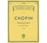 Nocturnes For The Piano (Schirmer's Library Of Musical Classics, Vol. 30) - Chopin Piano Book With 21 Music Pieces - Easy To Read And Understand Piano Music Book
