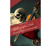 Nocturnes Of The Heart: Poems And Prose In The Key Of Night