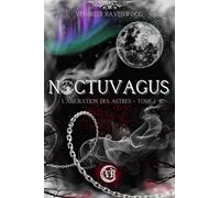 Noctuvagus: L'Abjuration des Astres - Tome 1