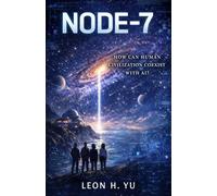 NODE-7: HOW CAN HUMAN CIVILIZATION COEXIST WITH AI?