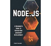 Node.js: A Beginner's Guide to Server-Side JavaScript Development
