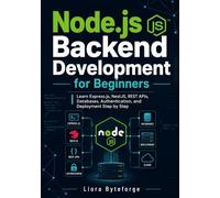 Node.js Backend Development for Beginners: Learn Express.js, NestJS, REST APIs, Databases, Authentication, and Deployment Step by Step