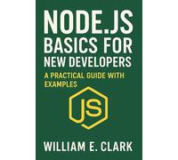 Node.js Basics for New Developers: A Practical Guide with Examples