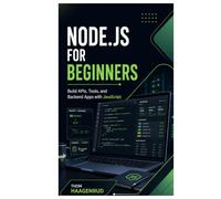 Node.js for Beginners: Build APIs, Tools, and Backend Apps with JavaScript