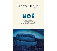 Noé Commencer à la fin du monde - Fabrice Hadjadj - Salvator - broché - Roman