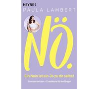 Nö! - Ein Nein ist ein Ja zu dir selbst Grenzen setzen - Crashkurs für Anfänger - Paula Lambert - Heyne Verlag - ebook (ePub) - Livre