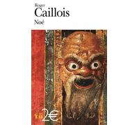 Roger Caillois – Noé et autres textes – Roman – Poche