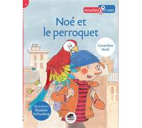 Noé et le perroquet - Geneviève Noël - Oskar - broché - Roman cadet dès 6 ans