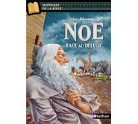 Noé, face au déluge – Histoires de la Bible – Dès 11 ans – Nathan