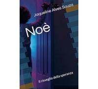 Noè: Il risveglio della speranza