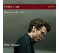 Martin Nöbauer – Chanter avec les doigts / Chopin – Import – NAXOS