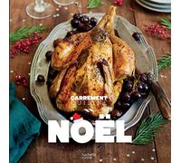 Noël, 100 recettes pour un repas de fête