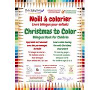 Noël à Colorier/Christmas Coloring Book: Livre de coloriage Français-Anglais Format Gaucher, Apprenez les couleurs et le vocabulaire en coloriant / ... Learn colors and vocabulary through coloring