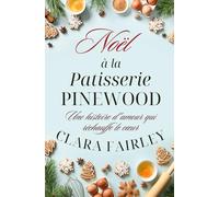 Noël à la pâtisserie Pinewood: une histoire d'amour qui réchauffe le cœur