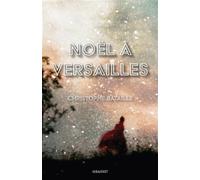 Noël à Versailles - Christophe Bataille - Grasset - broché - Roman