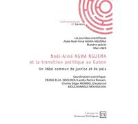Noël-Aimé NGWA NGUEMA et la transition politique au Gabon Un idéal commun de justice et de paix - Ebang Ella - Publibook - broché - Essai