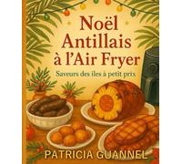 Noël Antillais à l'Air Fryer: Saveurs des îles à petits prix