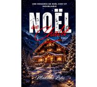 Noël au Chalet: Un roman de Noël cosy, romantique et profondément réconfortant