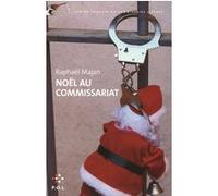 Noël au commissariat Raphaël Majan (Auteur)