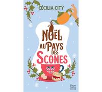 Noël au pays des scones Une romance de Noël en édition collector avec dorures pour les fêtes de fin d'année - Cécilia City - Harpercollins - Poche - Roman
