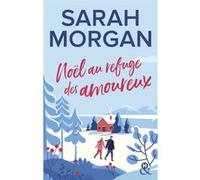 Sarah Morgan – Noël au refuge des amoureux – La nouvelle romance de Noël de Sarah Morgan