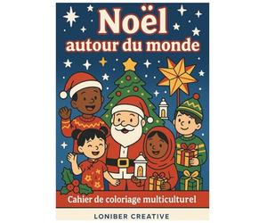Noël autour du monde: Cahier de coloriage multiculturel
