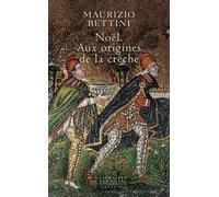 Noël - Aux Origines De La Crèche
