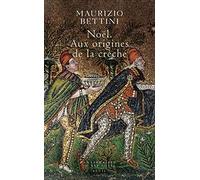 Noël - Aux Origines De La Crèche