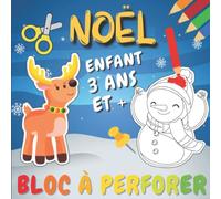 Noël Bloc à Perforer Enfant 3 Ans et +: Dessins en pointillés à Colorier, Découper et Poinçonner | Livre de Poinçonnage et Coloriage pour Garçons et ... Picotage Maternelle - Activites Manuelles
