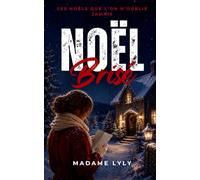 Noël Brisé: Un roman de Noël adulte, émouvant et cosy, sur les cœurs blessés, les secondes chances et la lumière que l’on retrouve quand tout semble perdu.