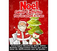 Noël Cahier d'activités pour les enfants 8-12 ans: Cahier d'activités de Noël Pour Les Enfants 4 à 8 ans,8 à 12 ans :coloriages,mots ... dessin, … Cadeau garçon et fille