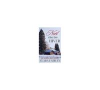 Noël Chez Les Hiver: Une Romance Douce Et Festive (Les Douces Romances De Pinewood) (French Edition)