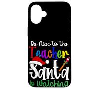 Noël des professeurs - Sois Gentil avec Le Professeur Que Le Père Noël Regarde Coque pour iPhone 16 Plus