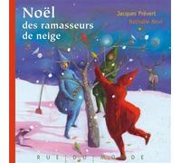 Noel des ramasseurs de neige - Jacques Prévert - Rue Du Monde Eds - broché - Contes et légendes jeunesse