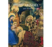 Le Noël Des Rois Mages - Le Voyage Des Mages Dans L'art Et L'histoire