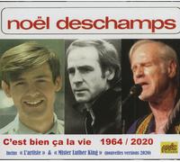 Noël Deschamps : CEst Bien Ça La Vie - 1964/2020