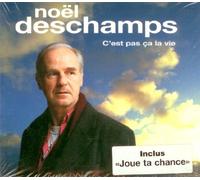 Noël Deschamps - C'est Pas Ca La Vie