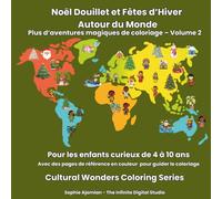 Noël Douillet et Fêtes d’Hiver Autour du Monde - Volume 2: Plus d’aventures magiques de coloriage pour les enfants curieux de 4 à 10 ans | Collection Cultural Wonders Coloring Series