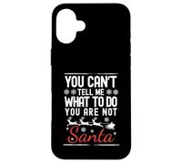 Noël drôle, tu ne Peux Pas me dire Quoi Faire si tu n'es Pas Le Père Noël Coque pour iPhone 16 Plus