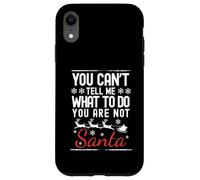 Noël drôle, tu ne Peux Pas me dire Quoi Faire si tu n'es Pas Le Père Noël Coque pour iPhone XR