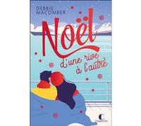 Noël d'une rive à l'autre Debbie Macomber (Auteur), Typhaine Ducellier (Traduction)