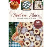 Noël en Alsace : biscuits et douceurs de fêtes - Sarah Meyer Mangold - Artemis Eds - broché - Guide