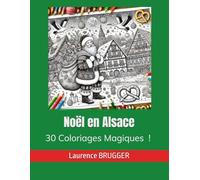 Noël en Alsace: Coloriages Magiques et Traditions