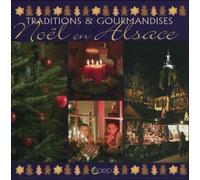 Noël En Alsace - Traditions & Gourmandises