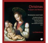 Noël En Espagne Et Au Mexique : Musique Vocale De La Renaissance
