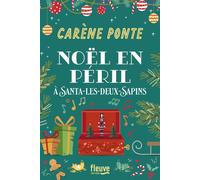 Noël en péril à Santa-les-Deux-Sapins - Carène Ponte - Fleuve Eds - broché - Roman