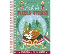 Noël en pixels strass - Livre spiralé avec accessoires : 6 tableaux à décorer avec 2 000 strass et 20 coloriages - À partir de 6 ans